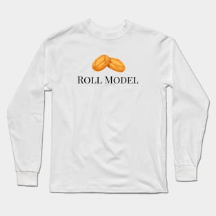 I'm A Roll Model Long Sleeve T-Shirt